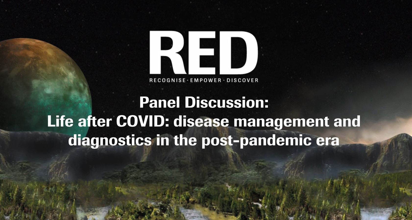 Life after COVID: disease management and diagnostics in the post-pandemic era (RED 2021)