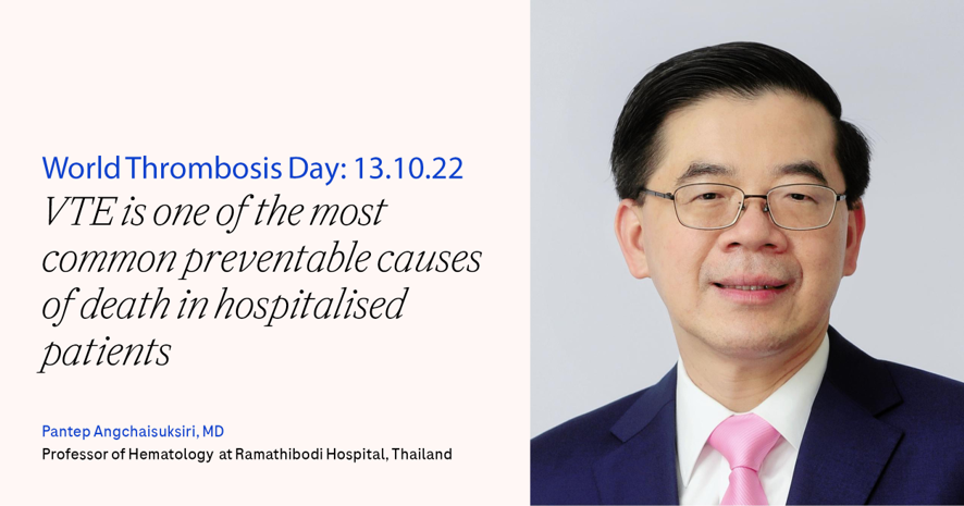 Expanding VTE awareness in Asia incoming ISTH president Professor Pantep Angchaisuksiri calls for new efforts